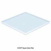 SCHOTT® Square Glass Plate, Boro-α3.3, 50×50~300×300mm, Thick-3.3 & 5.0mmFor Manipulating & Laboratory, with Flat(Arrissed) Edges, Polished, <Germany-made>, 특급내열 사각형 판유리, Same as Pyrex®