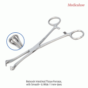 Bobcock Intestinal/Tissue Forceps, with Smooth- & Wide 11mm-Jaws, L180, Medicaluse<br>For Delicate Tissue, Stainless-steel 410, 밥콕 맹장/티슈 포셉/겸자, 의료용, 비부식